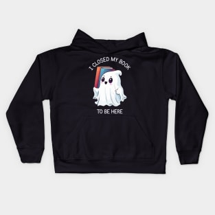 Cute Halloween Ghost - I Closed My Book to Be Here Kids Hoodie